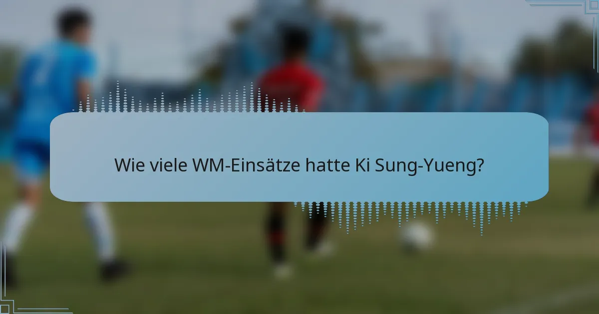 Wie viele WM-Einsätze hatte Ki Sung-Yueng?